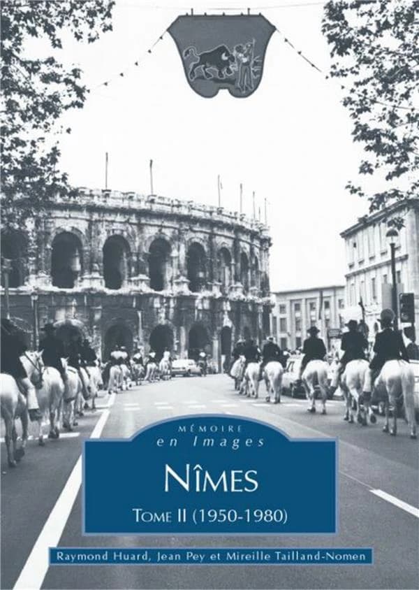 Nîmes. Tome II, 1950-1980