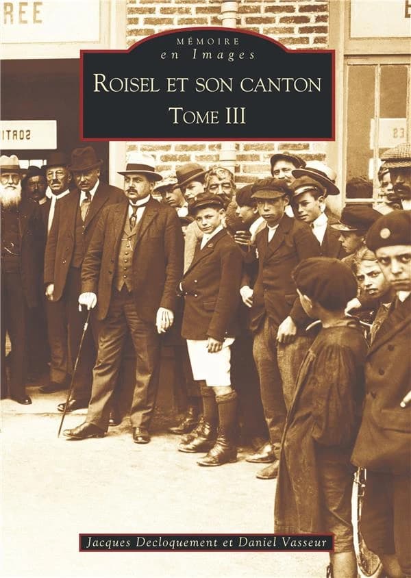 Roisel et son canton. Tome III