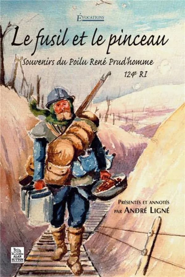 Le fusil et le pinceau : souvenirs du poilu René Prud'homme, 124e RI