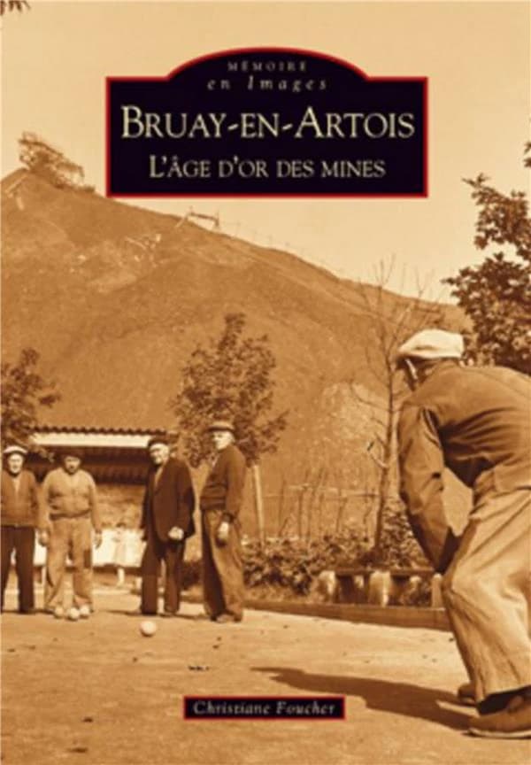 Bruay-en-Artois : l'âge d'or des mines