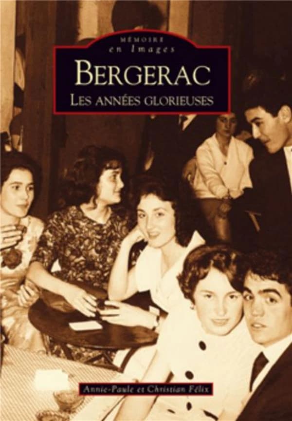Bergerac : les années glorieuses