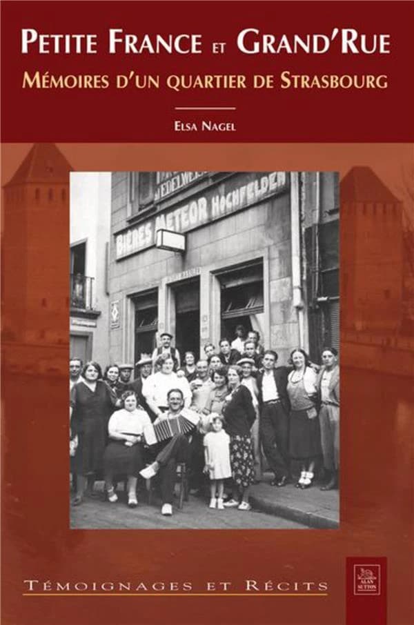 Petite France et Grand'Rue : mémoires d'un quartier de Strasbourg