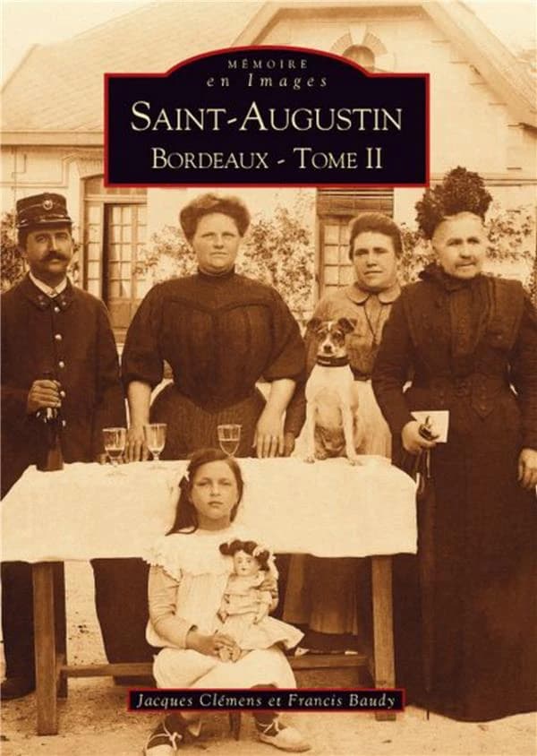 Saint-Augustin : Bordeaux. Tome II