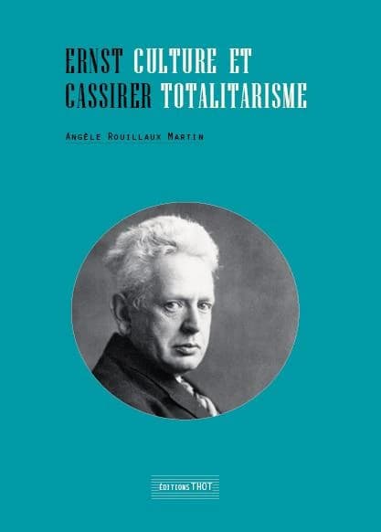 Ernst Cassirer : culture et totalitarisme