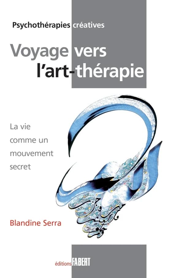 Voyage vers l'art-thérapie : la vie comme un mouvement secret