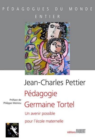 Pédagogie Germaine Tortel : un avenir possible pour l'école maternelle