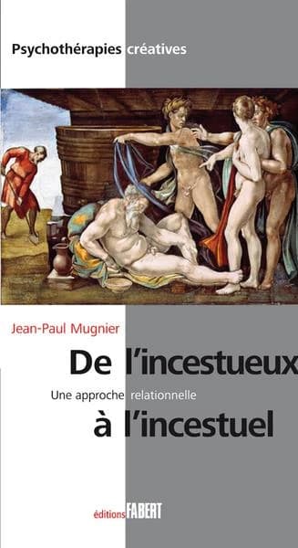 De l'incestueux à l'incestuel : une approche relationnelle