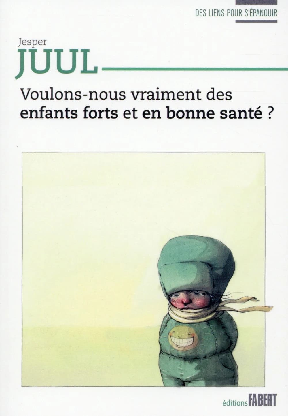 Voulons-nous vraiment des enfants forts et en bonne santé ? : un essai politique