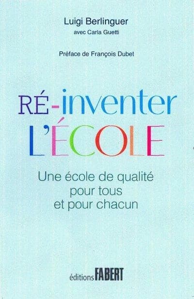Ré-inventer l'école : une école de qualité pour tous et pour chacun