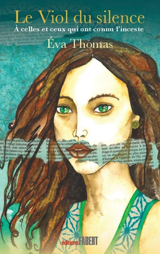 Le viol du silence : à celles et ceux qui ont connu l'inceste