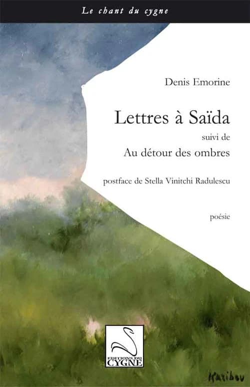Lettres à Saïda ; suivi de Au détour des ombres : poésie