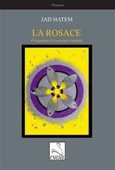 La Rosace : Prolégomènes à la mystique comparée
