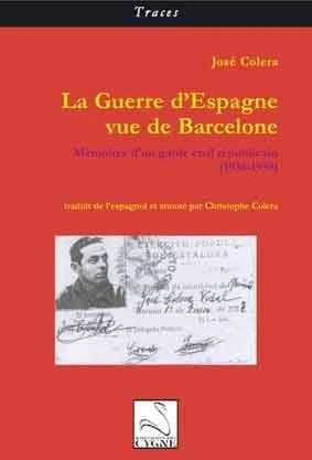 La guerre d'Espagne vue de Barcelone : mémoires d'un garde civil républicain, 1936-1939