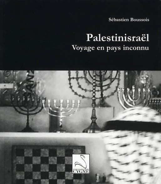 Palestinisraël : voyage en pays inconnu