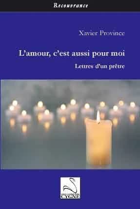 L'amour c'est aussi pour moi : lettres d'un prêtre
