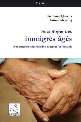 Sociologie des immigrés âgés : d'une présence (im)possible au retour (im)possible