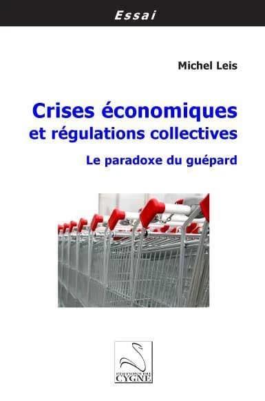 Crises économiques et régulations collectives : le paradoxe du guépard