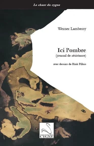 Ici l'ombre : journal de résistance