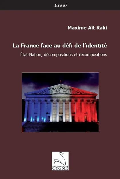 La France face au défi de l'identité : État-nation, décompositions et recompositions