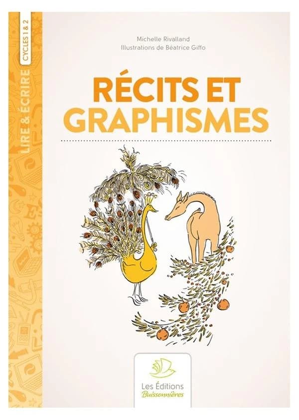 Lire & écrire : cycle 1 et 2 ; récits et graphismes