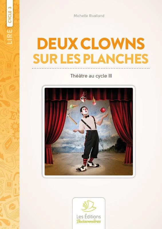 Deux clowns sur les planches : 10 sketches pour un Auguste et un Clown blanc : cycle III