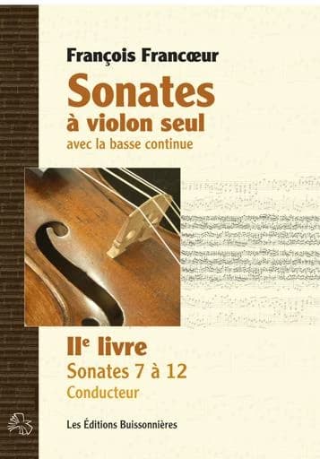 Sonates à violon seul avec la basse continue : IIe livre, sonates VII à XII