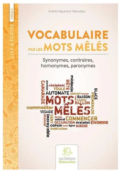 Vocabulaire par les mots mêlés : Synonymes, contraires, homonymes, patronymes Cycle 3