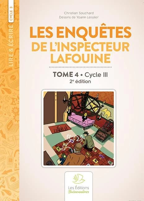 Lire & écrire : cycle 3 ; les enquêtes de l'inspecteur Lafouine Tome 4 (2e édition)