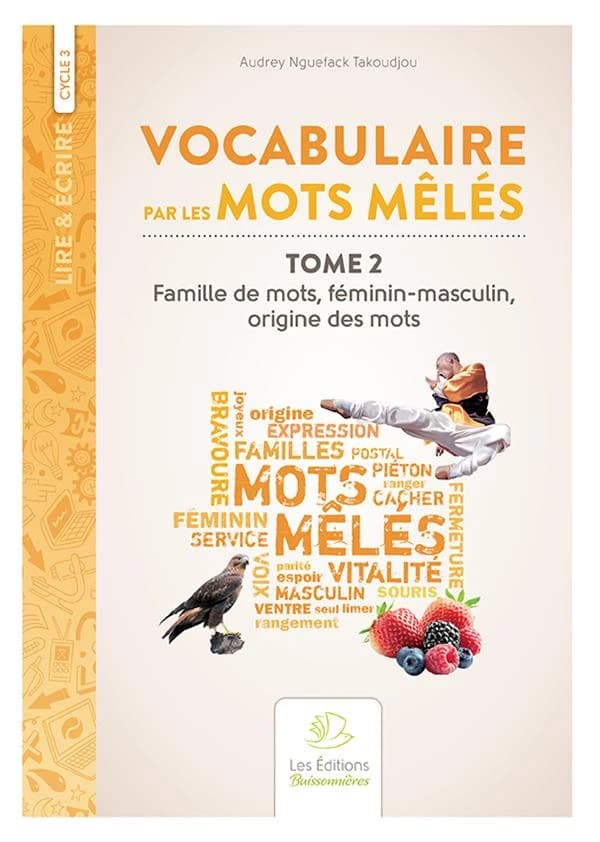 Vocabulaire par les mots mêlés t.2 ; famille de mots, féminin-masculin, origine des mots