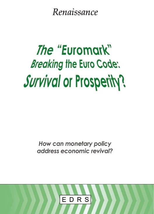The euromark breaking the euro code : survival or prosperity ? : how can monetary policy address economic revival ?