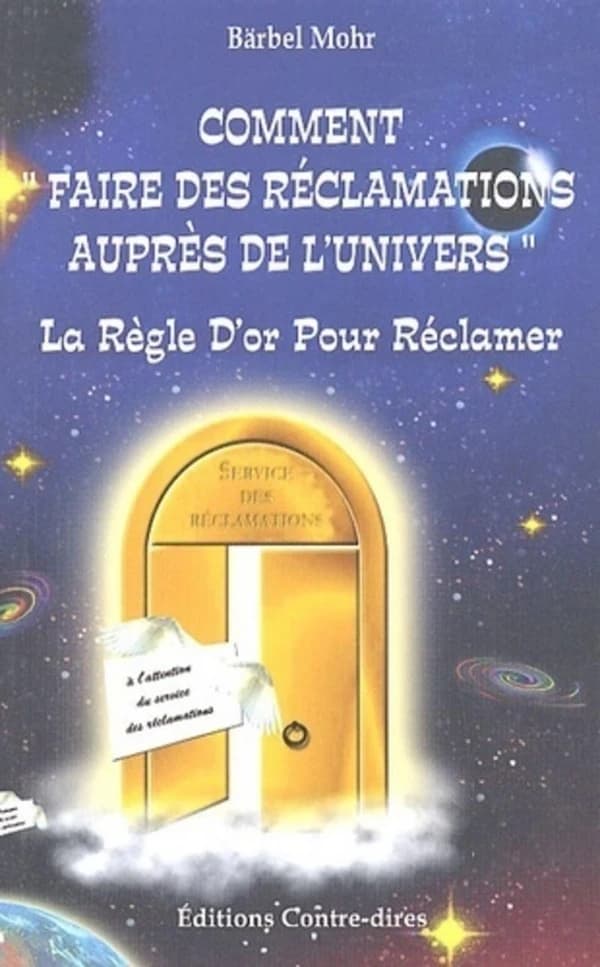 Comment faire des réclamations à l'univers : la règle d'or pour formuler vos désirs