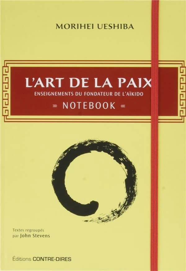 L'art de la paix ; enseignemants du fondateur de l'aïkido ; notebook