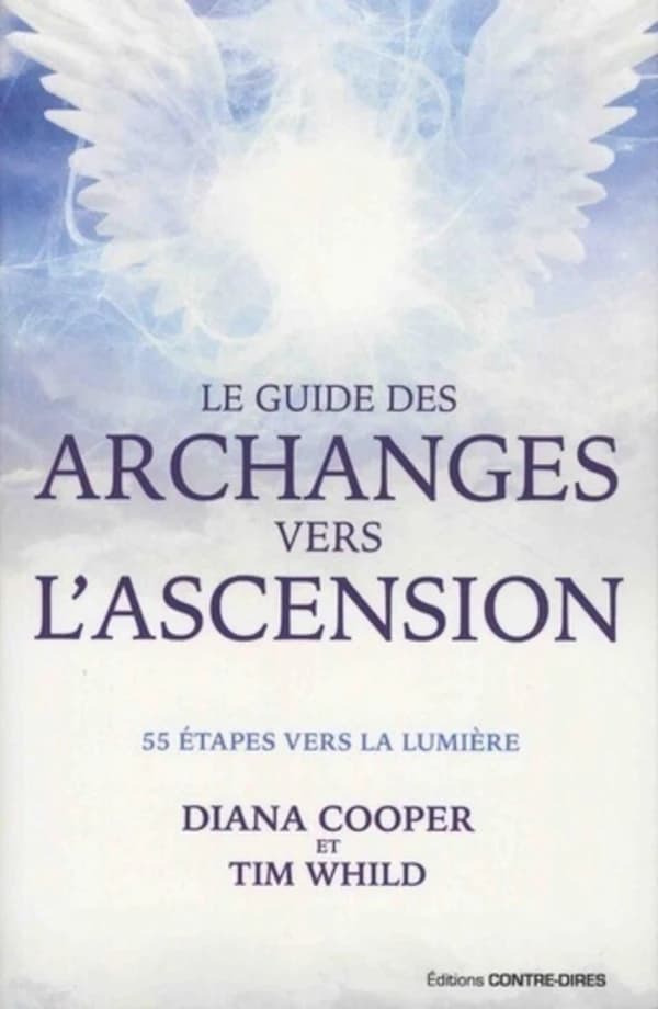 Le guide des archanges vers l'ascension : 55 étapes vers la lumière