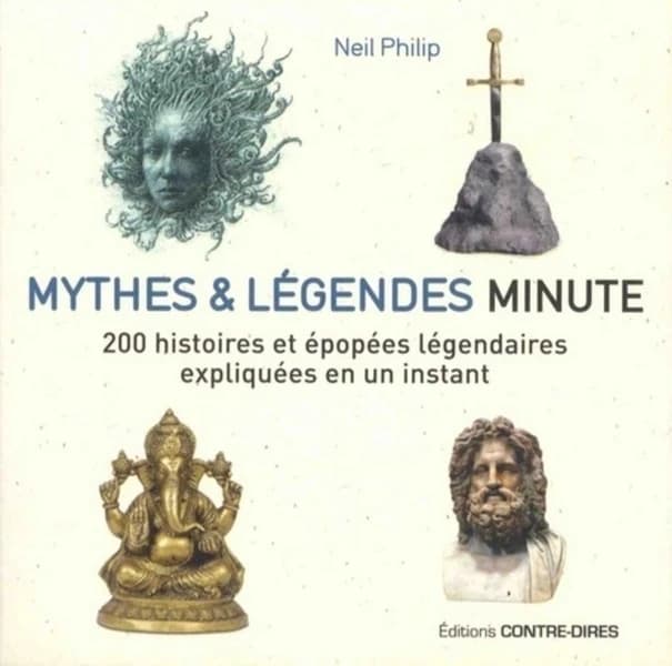 Mythes & légendes minute : 200 histoires et épopées légendaires expliqués en un instant