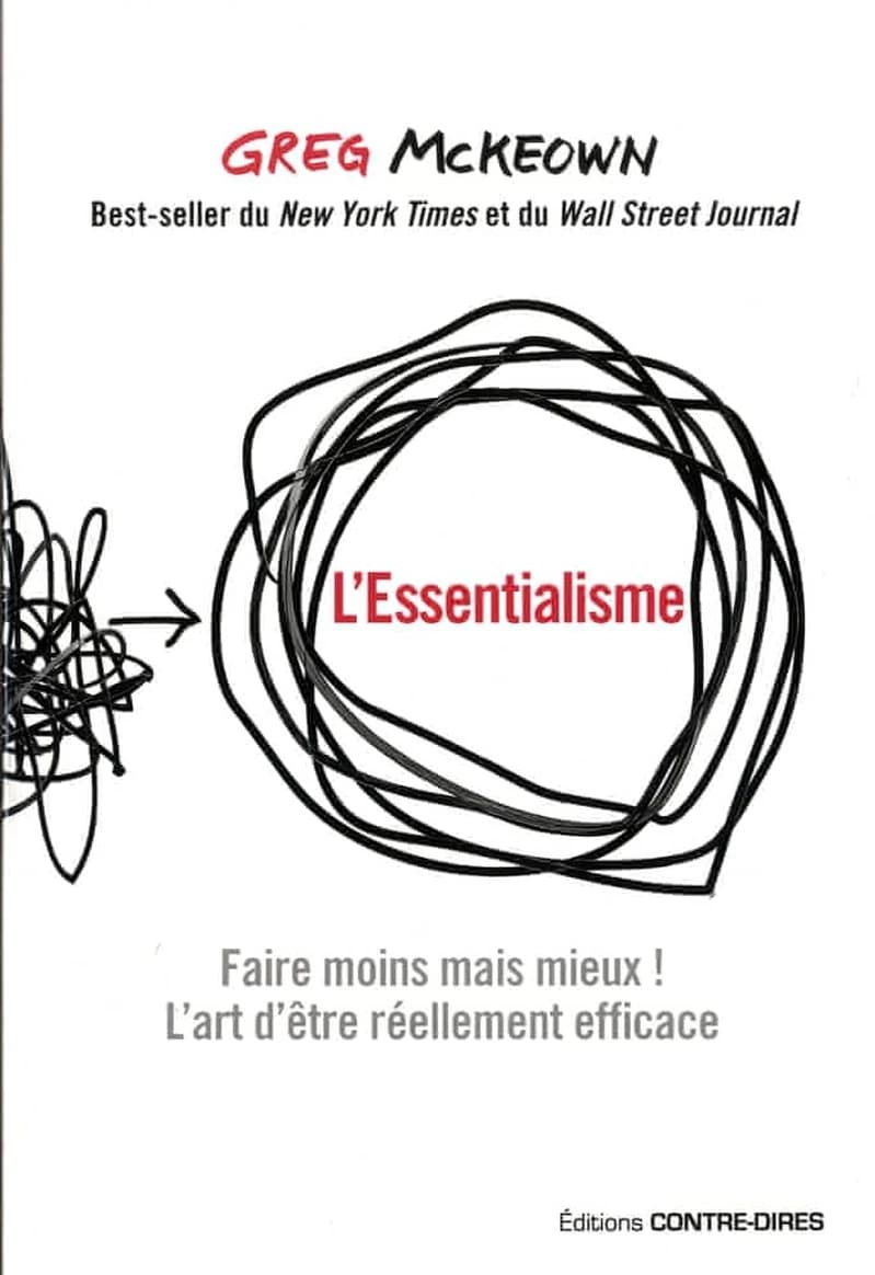 L'essentialisme : faire moins mais mieux ! L'art d'être réellement efficace