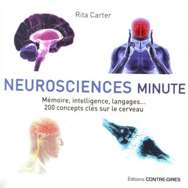 Neurosciences minute : mémoire, intelligence, langages, 200 concepts clés sur le cerveau