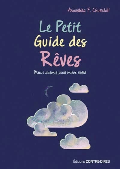 Le petit guide des rêves : Mieux dormir pour mieux rêver