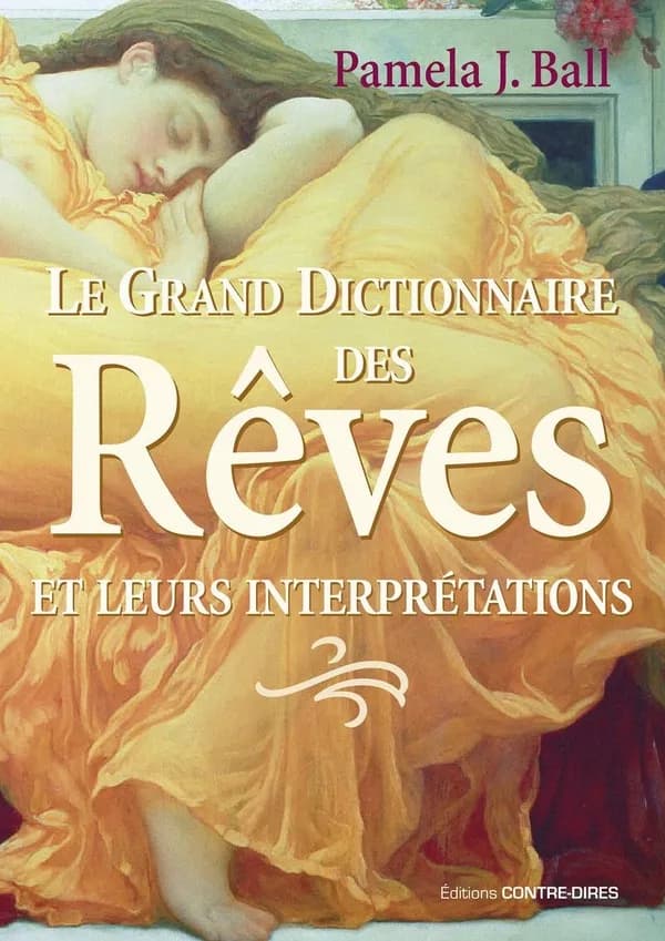 Le grand dictionnaire des rêves et leurs interprétations