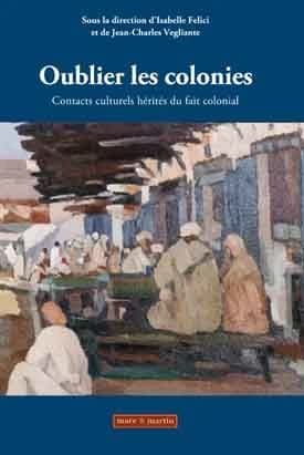 Oublier les colonies : contacts culturels hérités du fait colonial