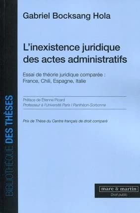L'inexistence juridique des actes administratifs : essai de théorie juridique comparée, France, Chili, Espagne, Italie