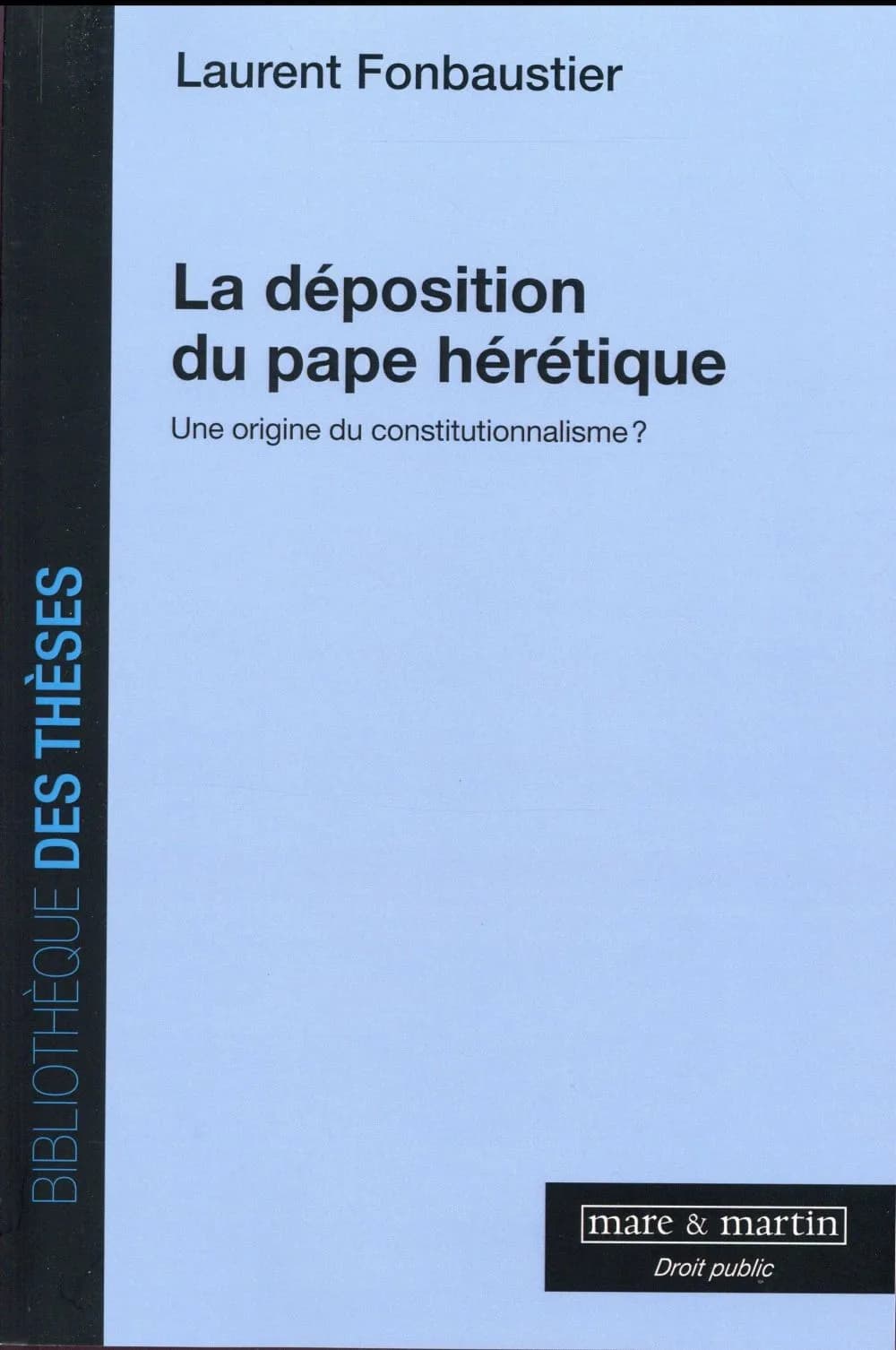 La déposition du pape hérétique : une origine du constitutionnalisme ?