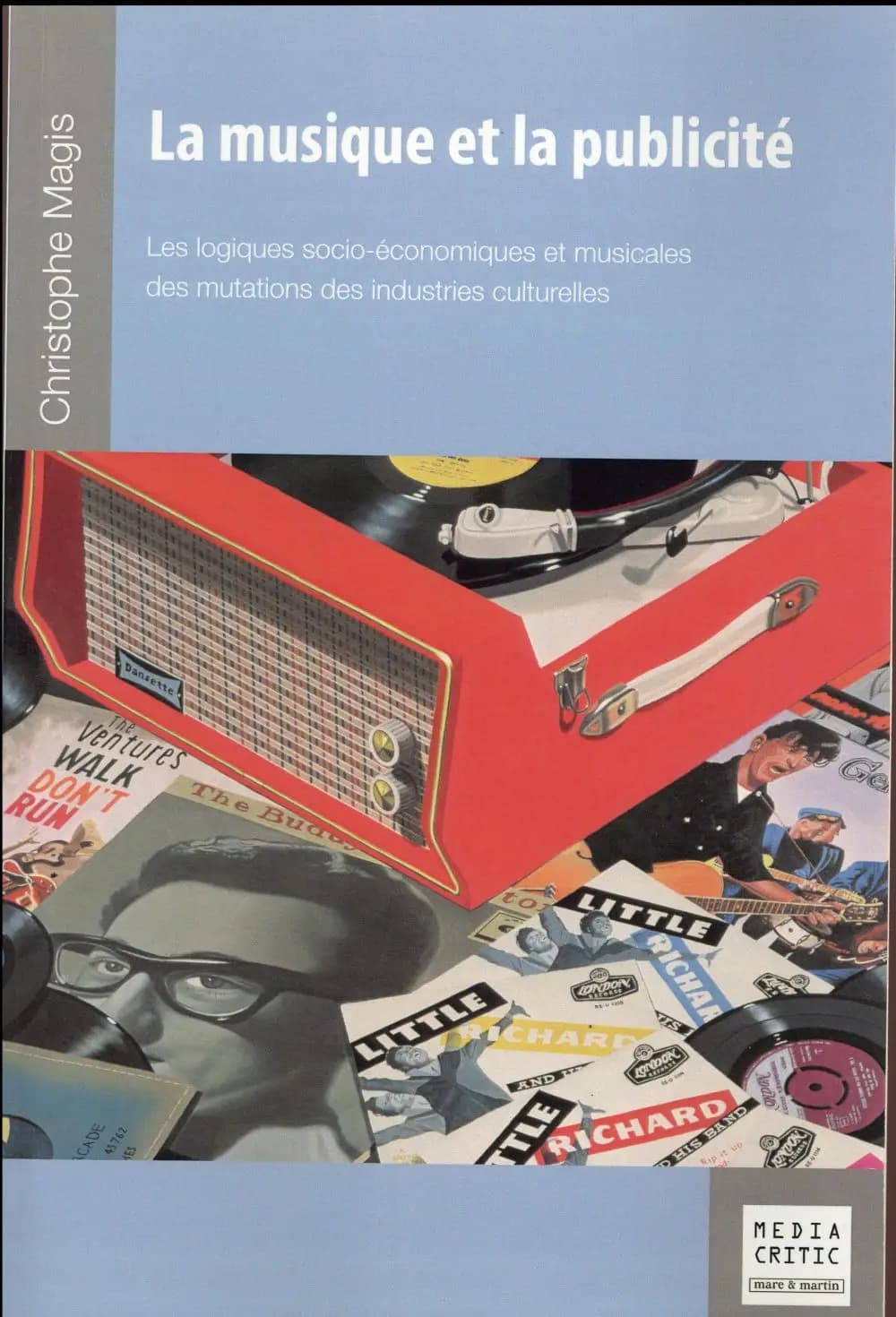 La musique et la publicité : les logiques socio-économiques et musicales des mutations des industries culturelles
