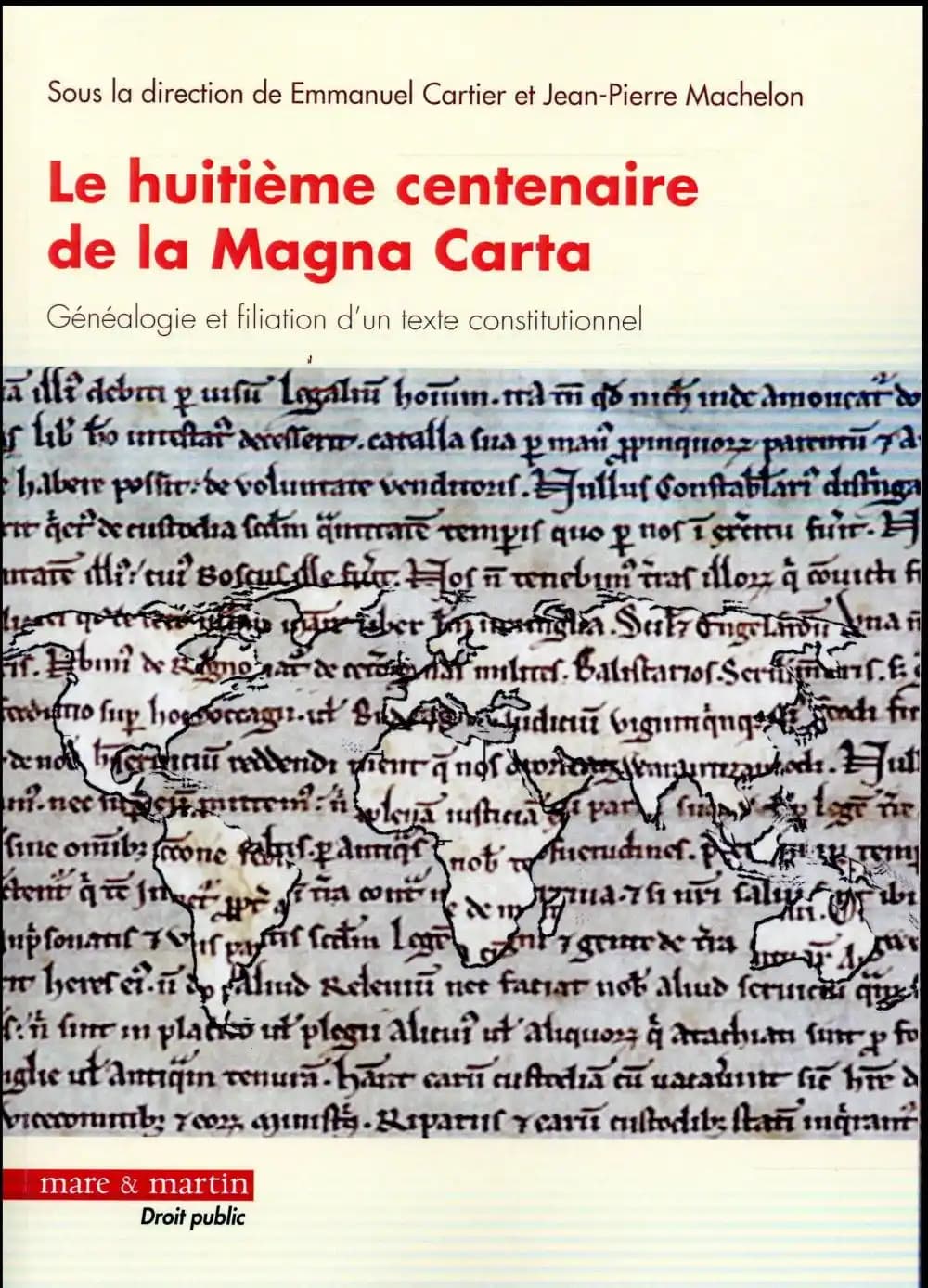 Le huitième centenaire de la Magna Carta : généalogie et filiation d'un texte contitutionnel : actes du colloque internationnal du 20 novembre 2015
