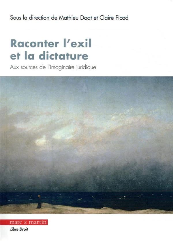 Raconter l'exil et la dictature : aux sources de l'imaginaire juridique