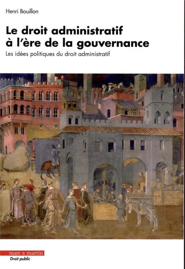 Le droit administratif à l'ère de la gouvernance : les idées politiques du droit administratif