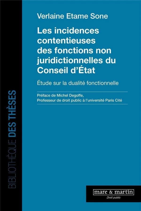 Les incidences contentieuses des fonctions non juridictionnelles du Conseil d'État : étude sur la dualité fonctionnelle