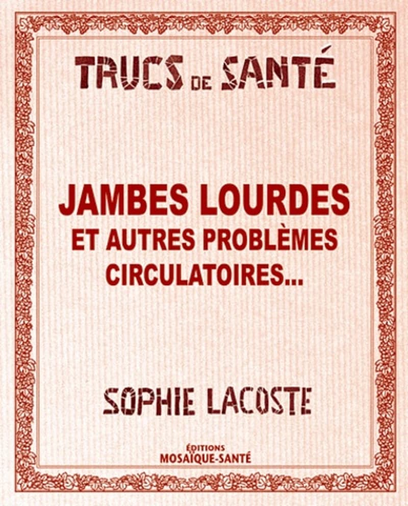 Jambes lourdes et autres problèmes circulatoires