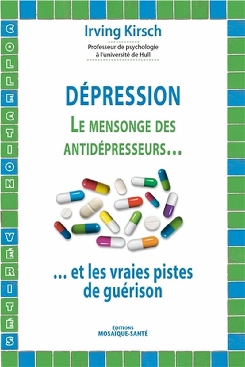 Dépression : le mensonge des antidépresseurs et les vraies pistes de guérison