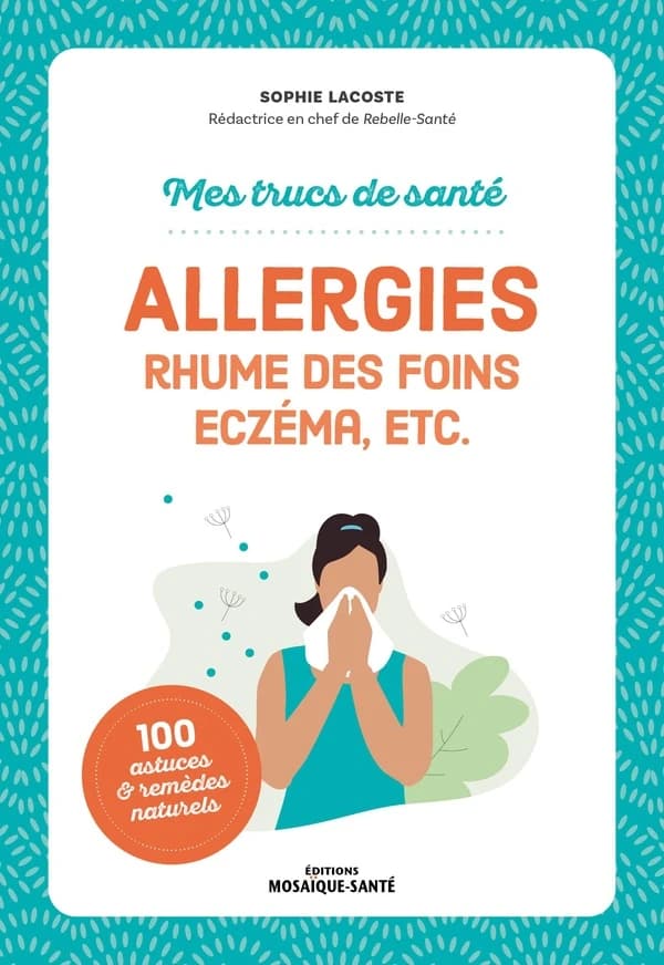 Allergies, rhume des foins, eczéma, etc.