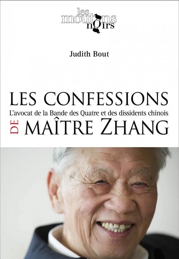 Les confessions de maître Zhang : l'avocat de la bande des Quatre et des dissidents chinois